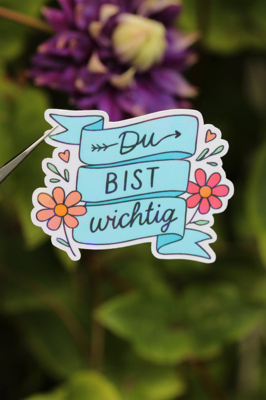"Du Bist Wichtig" - Sticker 🌺