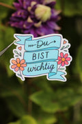 "Du Bist Wichtig" - Sticker/Magnetisches Lesezeichen 🌺